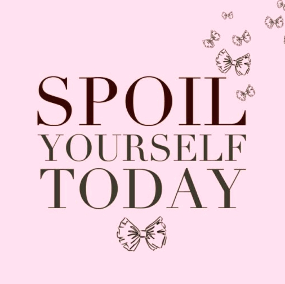 Spoil Yourself!
